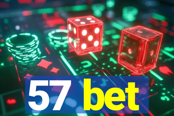 57 bet